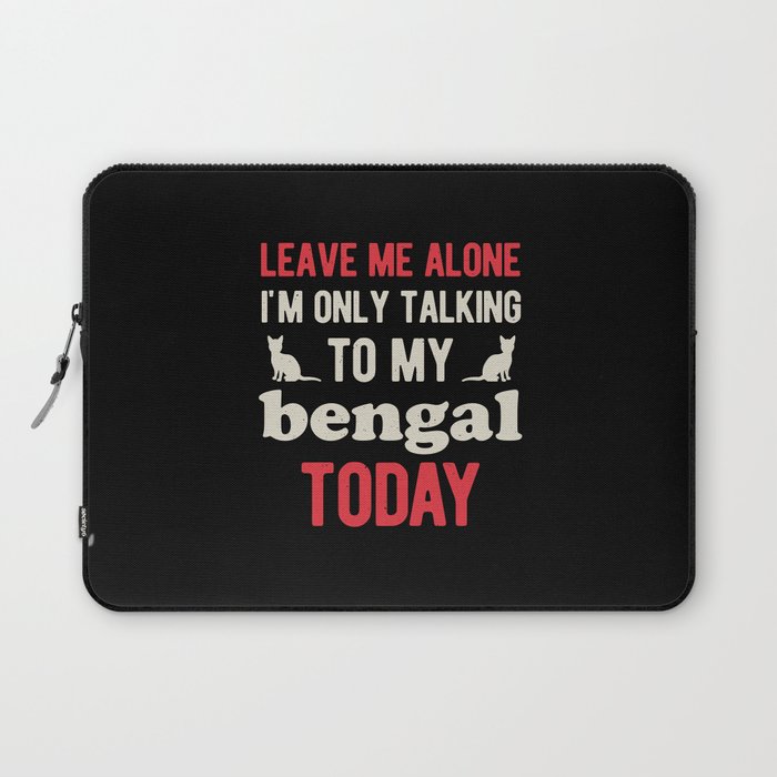 Funny Bengal Cat Quote Laptop Sleeve
