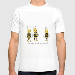 Two Bees or Not To Bees? T Shirt