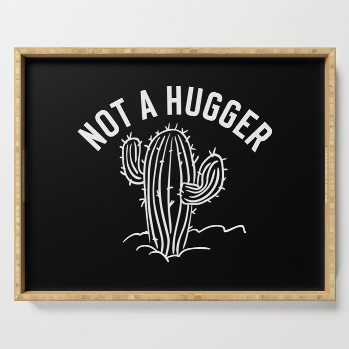 Not A Hugger Funny Cactus Serving Tray
