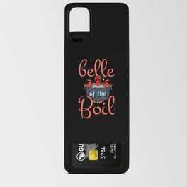 Belle Of The Boil Great Crawfish Boil Seafood Boil Android Card Case