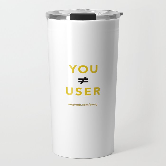 You Are Not Your User Travel Mug