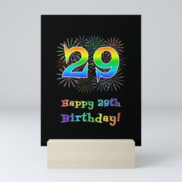 [ Thumbnail: 29th Birthday - Fun Rainbow Spectrum Gradient Pattern Text, Bursting Fireworks Inspired Background Mini Art Print ]