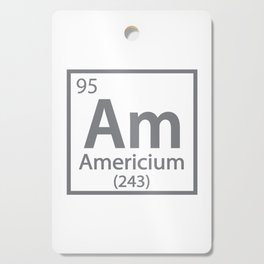 Americium - American Science Periodic Table Cutting Board