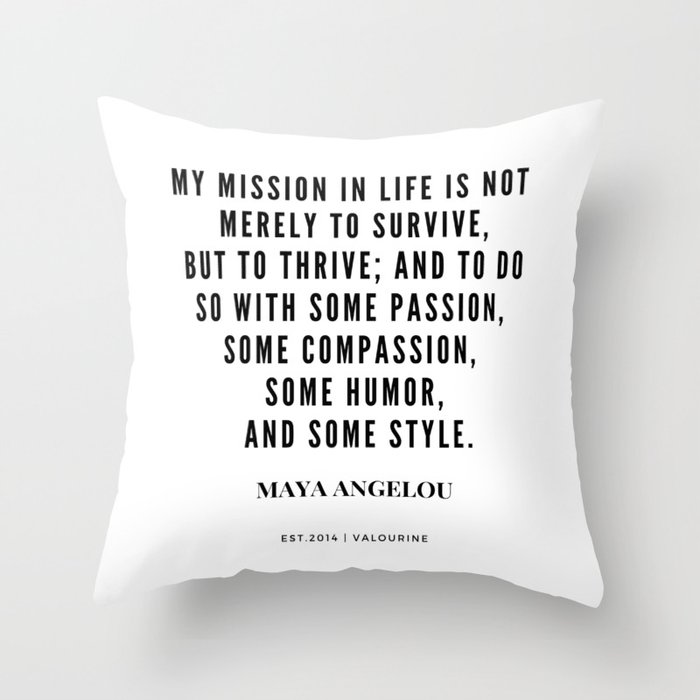 Maya Angelou Quote About Her Mission In Life Throw Pillow By