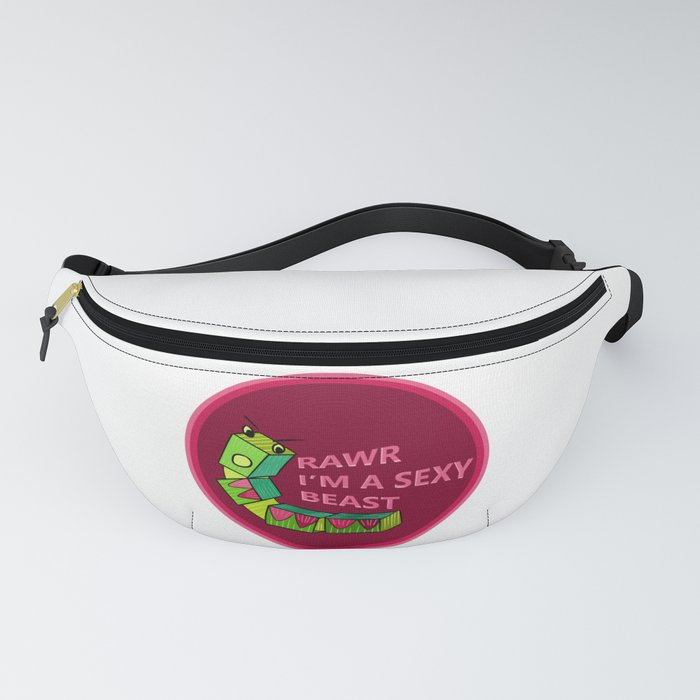 Caterpillar Francine Says Rawr I m a Sexy Beast Fanny Pack by Jon
