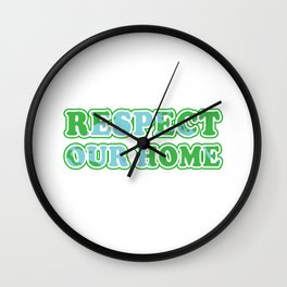 Respect Our Home Wall Clock
