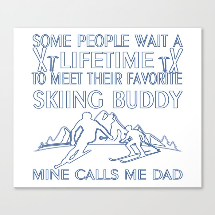 My Favorite Skiing Buddy Canvas Print