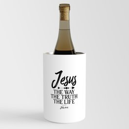 John 14 6 Jesus The Way Truth And Life Wine Chiller