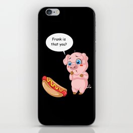 frank is that you pig iPhone Skin