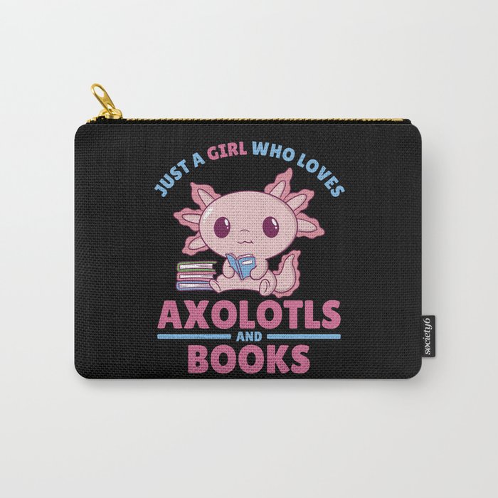 Just A Girl Who Loves Axolotls And Books Carry-All Pouch