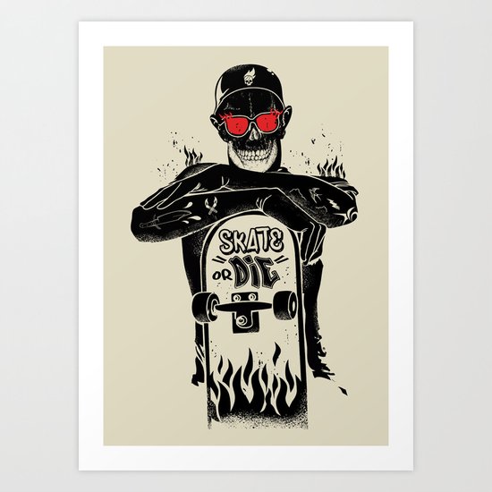SKATE OR DIE Art Print