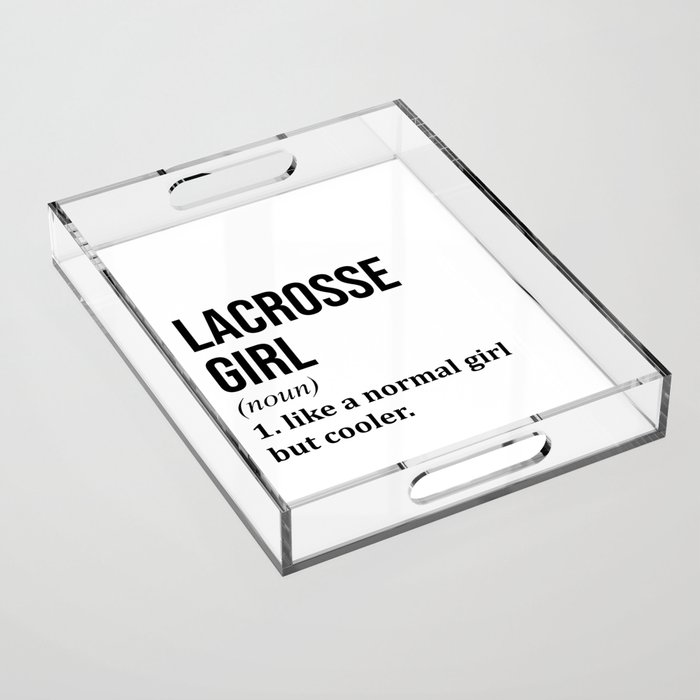 Lacrosse Girl Funny Quote Acrylic Tray