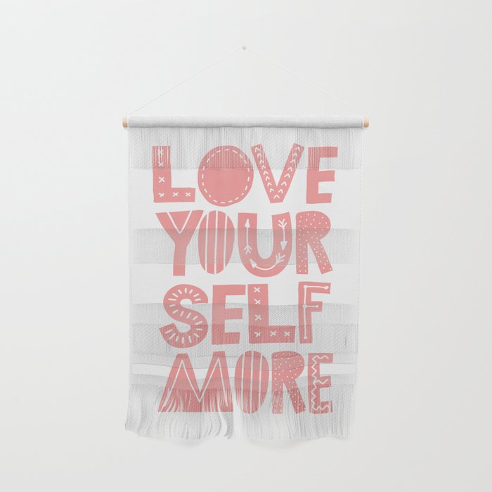 Love Yourself More positive happy words in peach pink typography Wall Hanging