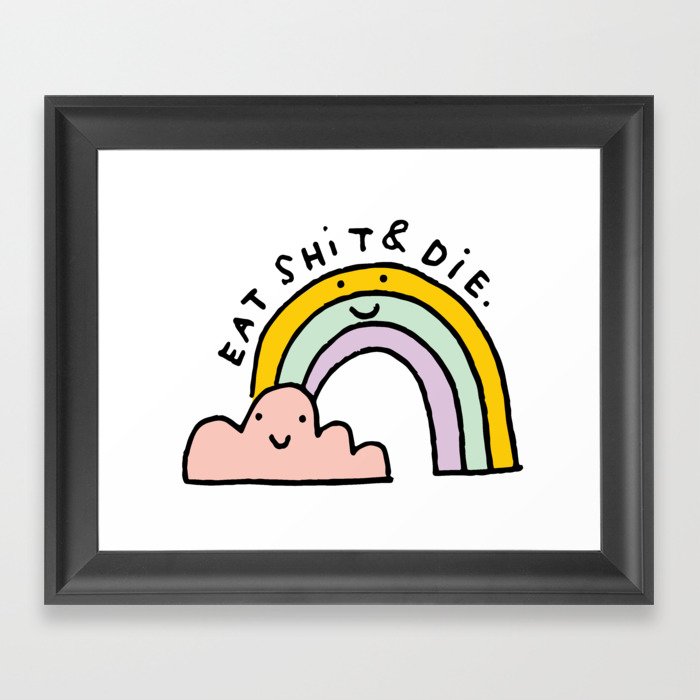 Eat Shit & Die - Cloudy Framed Art Print