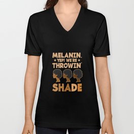 Womens Melanin We're Throwing Shade Black Pride African Girls Gift T-Shirt V Neck T Shirt
