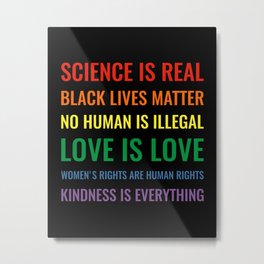 Science is real! Black lives matter! Metal Print | Blacklivesmatter, Activist, Science, Marchforscience, Scienceisreal, Feminism, Nohumanisillegal, Movement, Feminist, Loveislove 