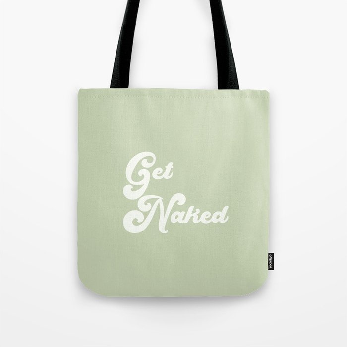 Get Naked in Green Tote Bag