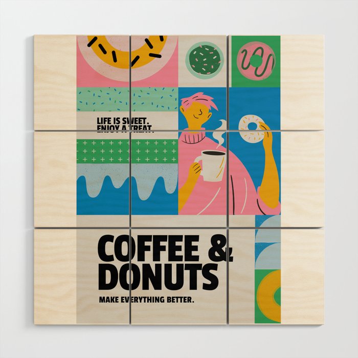 Coffee and Donuts Make Everything Better - Sweet Life Wood Wall Art