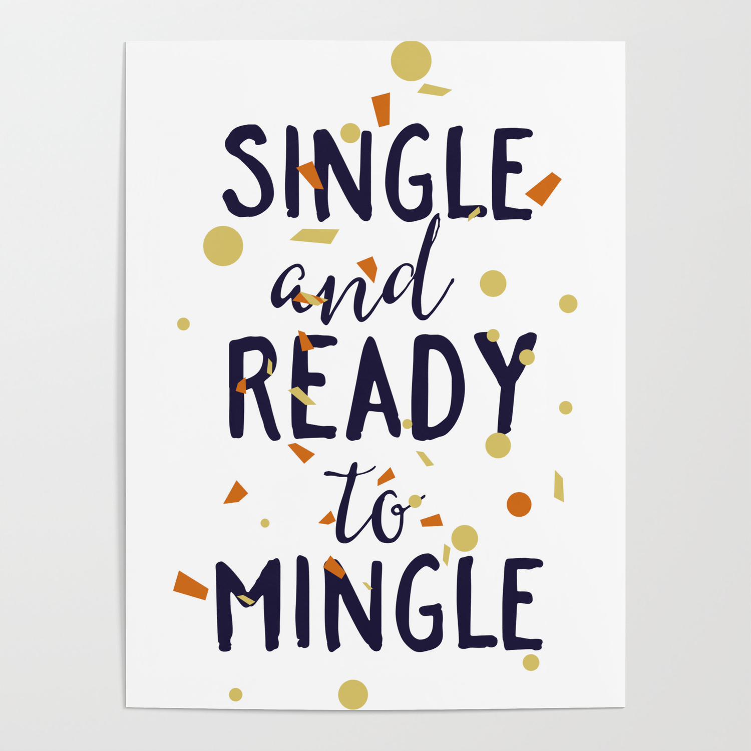 Single and Ready To Mingle Poster by Jacob Zelazny | Society6