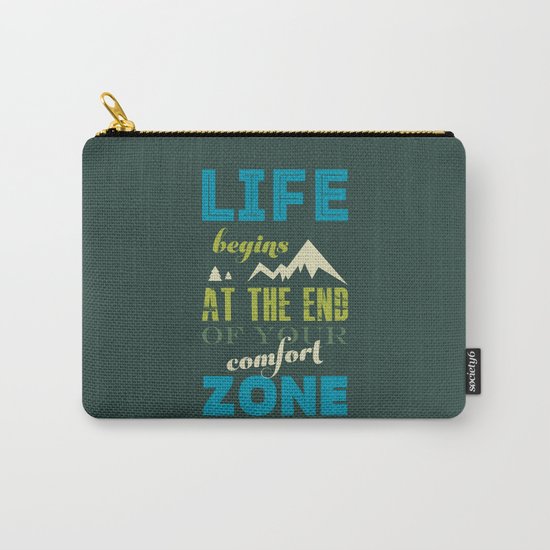 Life begins at the end of your comfort zone. Carry-All Pouch