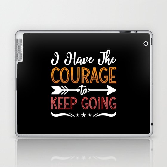 I Have The Courage Anxie Anxiety Mental Health Laptop & iPad Skin