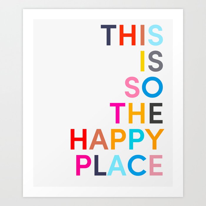 This Is So The Happy Place Art Print