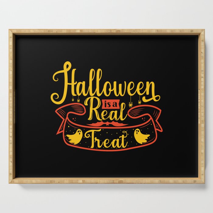 Halloween is a real treat quote 2022 Serving Tray