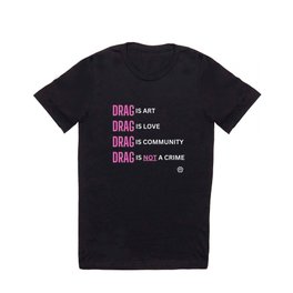 Drag is Love T Shirt