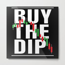 Buy The Dip Stock Marker Trader Day Forex Trading Metal Print | Bear, Investment, Bullish, Forex Trading, Finance, Trader, Graphicdesign, Stocks, Options Trading, Candlestick 