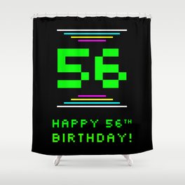 [ Thumbnail: 56th Birthday - Nerdy Geeky Pixelated 8-Bit Computing Graphics Inspired Look Shower Curtain ]