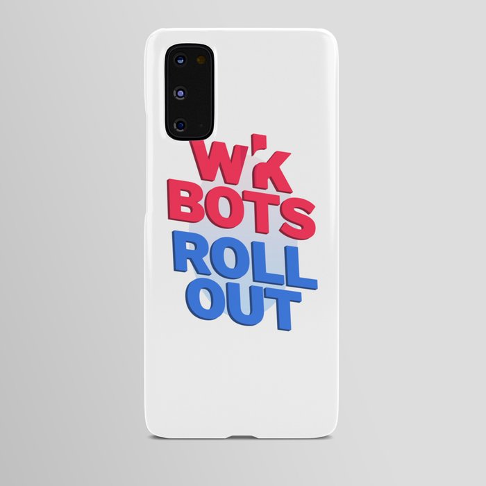 Wrk Bots Roll Out Android Case