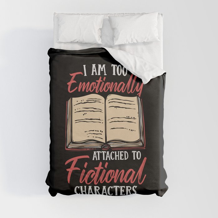 Emotionally Attached To Fictional Characters Duvet Cover