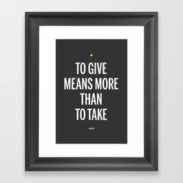 To Give Means More Than To Take Framed Art Print