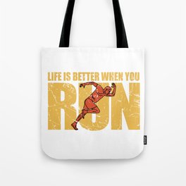 Life Is Better When You Run Tote Bag