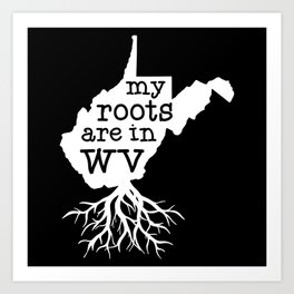 West Virginia My Roots Are In WV State Map Rustic Print Art Print