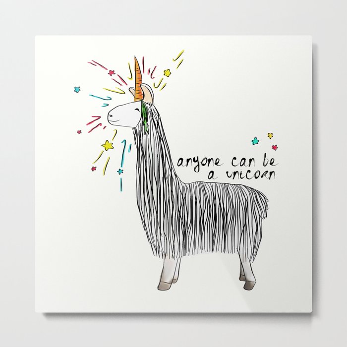 Anyone can be a unicorn...all you need is some creativity. Or a carrot if you're actually a llama. Metal Print