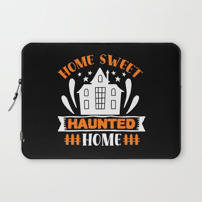 Home Sweet Haunted Home Halloween Laptop Sleeve