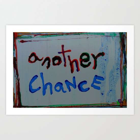 another chance Art Print