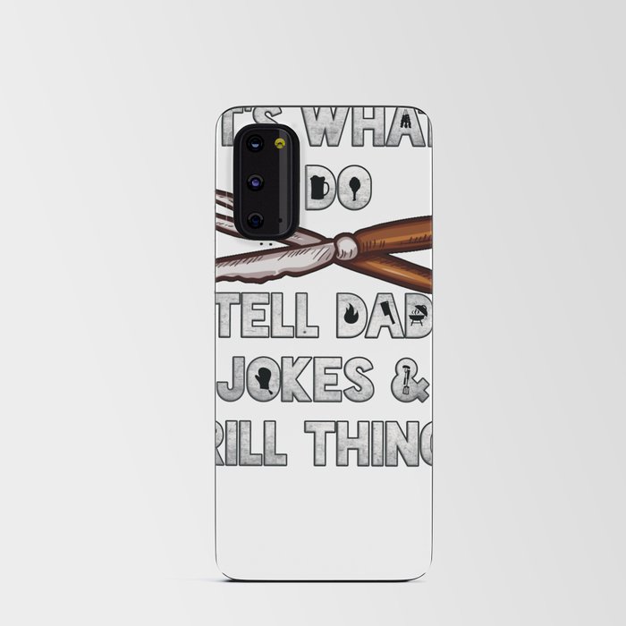 It's what I do Tell Dad Jokes and Grill Things Gift for Dad BBQ Graphic Android Card Case