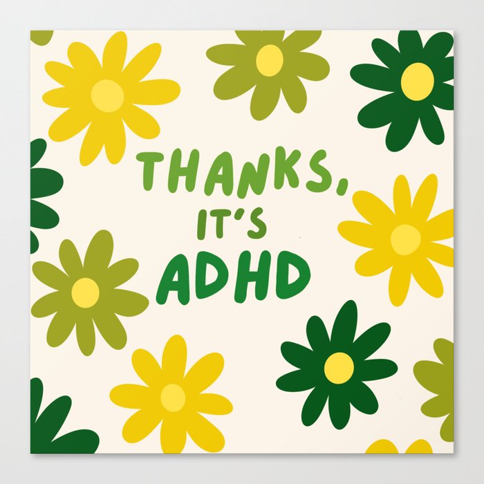 Thanks, It's ADHD Canvas Print