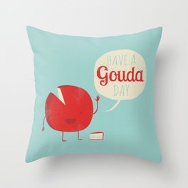 Have a Gouda Day Throw Pillow