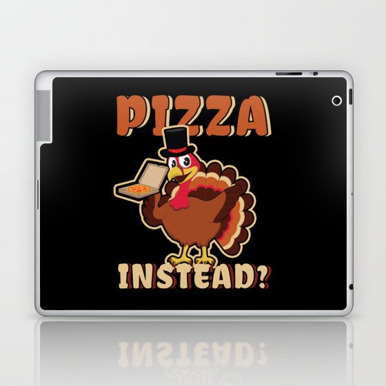 Autumn Funny Turkey Eat Pizza Instead Thanksgiving Laptop & iPad Skin