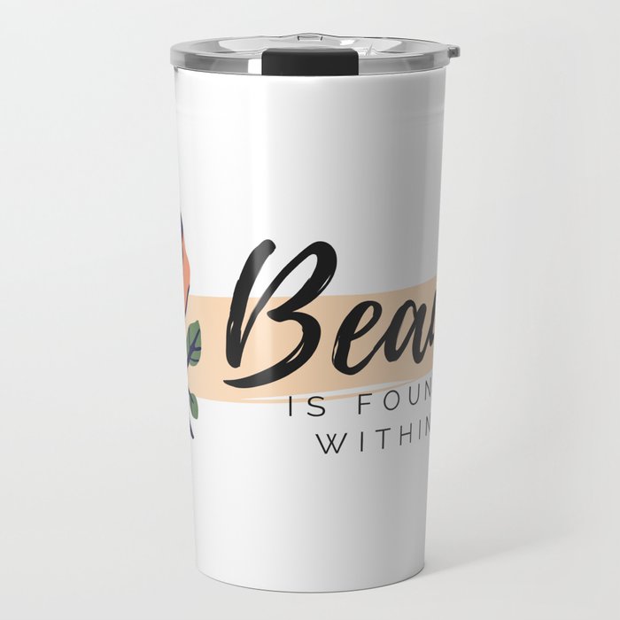 Beauty Is Found Within Travel Mug
