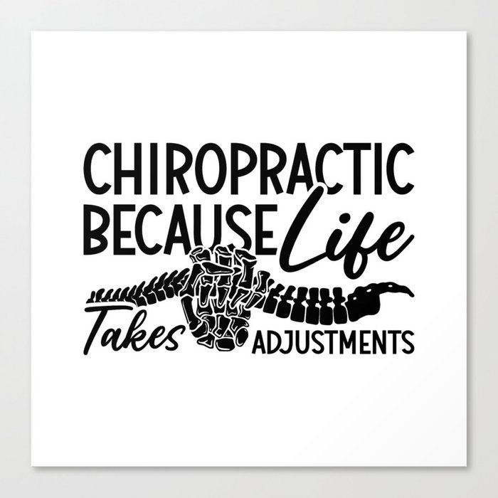 Chiropractic Because Life Spine Chiro Chiropractor Canvas Print