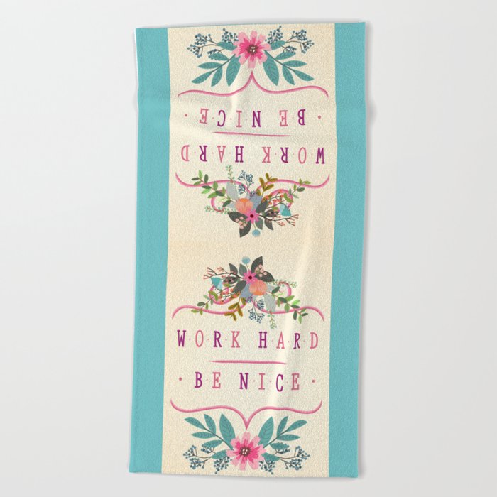 Work Hard Be Nice Beach Towel By Sunnybunny Society6 Work Hard Be Nice Beach Towel