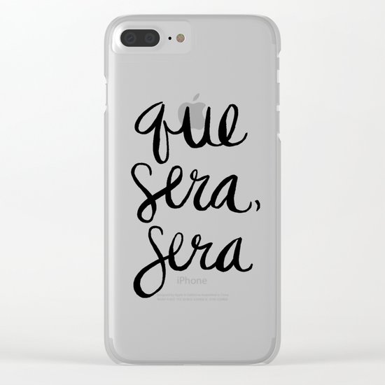 Whatever Will Be, Will Be (Black Ink) Clear iPhone Case