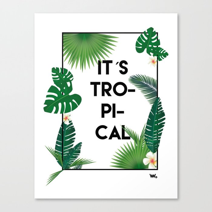 It´s tropical blanco Canvas Print