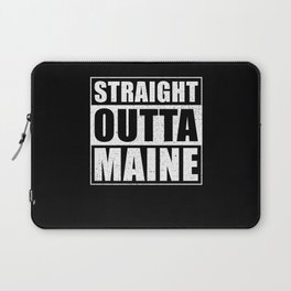 Straight Outta Maine Laptop Sleeve