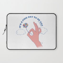 It's A Fine Day To Be Gay Laptop Sleeve