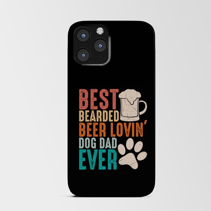 Best Bearded Beer Lovin Dog Dad Ever iPhone Card Case